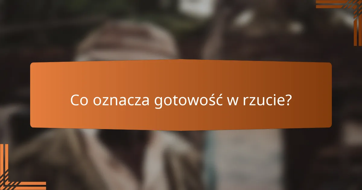 Co oznacza gotowość w rzucie?