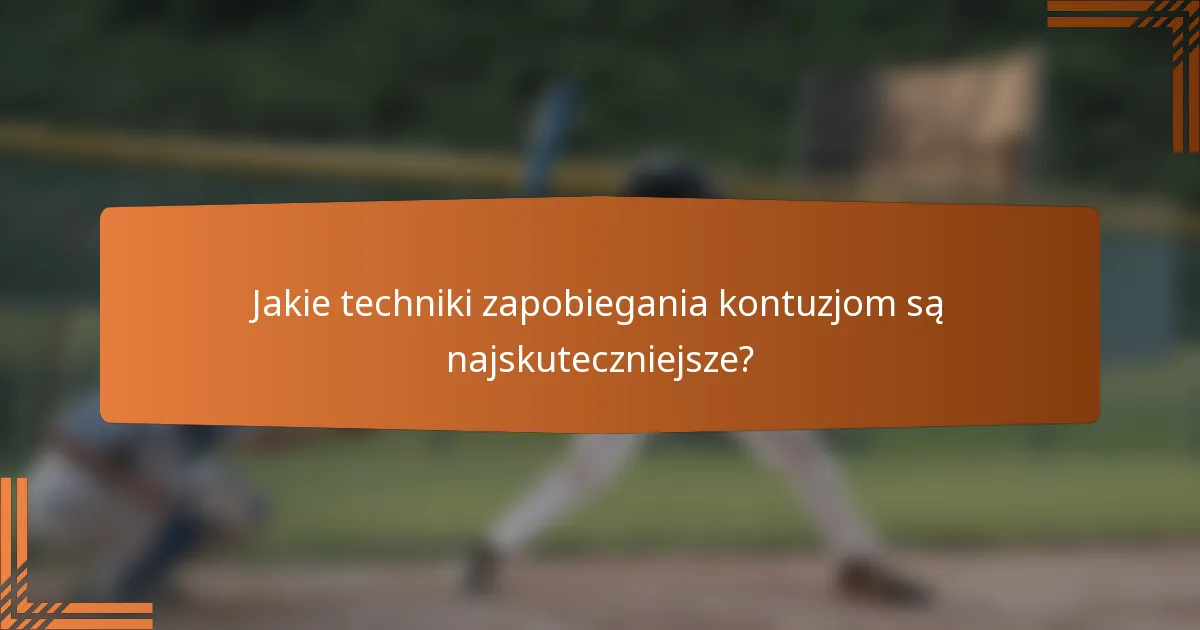 Jakie techniki zapobiegania kontuzjom są najskuteczniejsze?